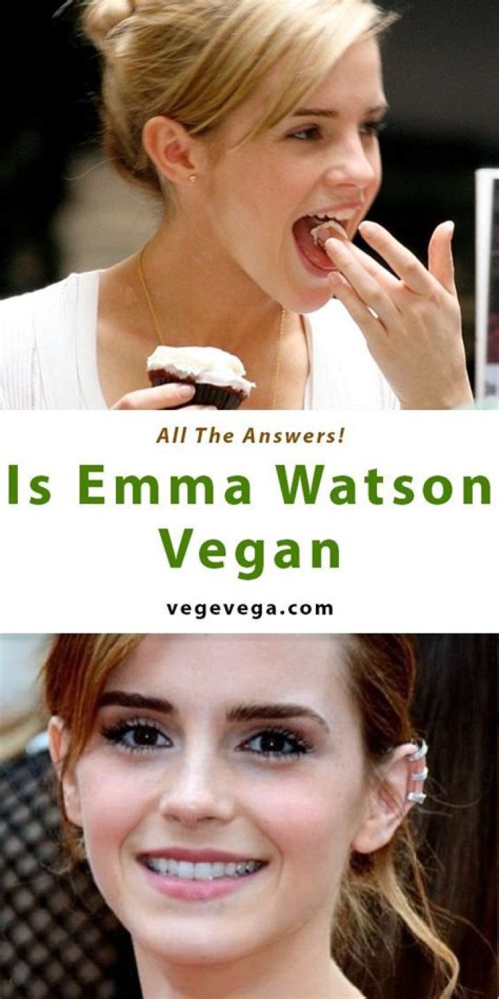 Is Emma Watson Vegan?
