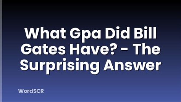 What Was Bill Gates’ GPA?