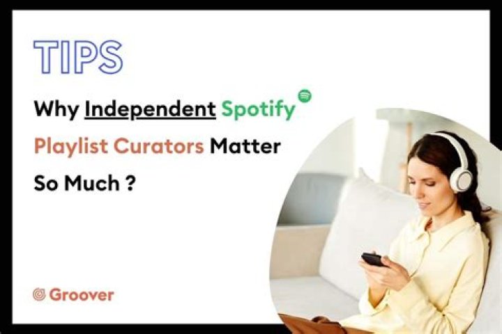 Why Independent Spotify Playlist Curators Are So Important